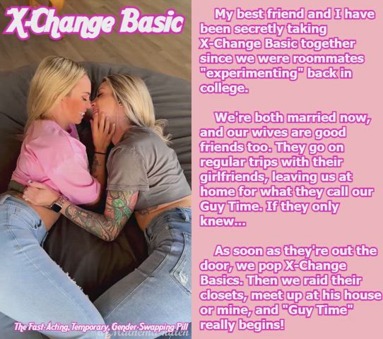 When our wives are away, my buddy and I have girls weekends of our own on X-Change!