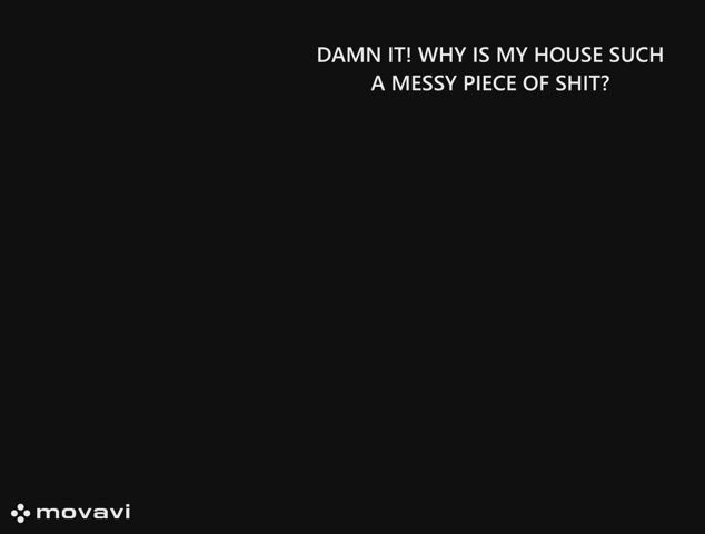 Wished to live in a Clean House - turned into a Maid