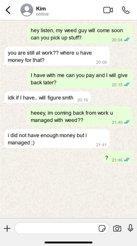 My GF acts weird after meeting my dealer