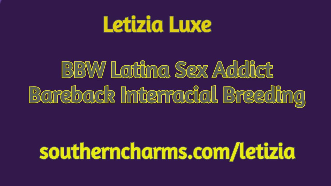 Interracial Breeding - Letizia Luxe <3