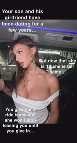 You give your son’s girlfriend a ride home…