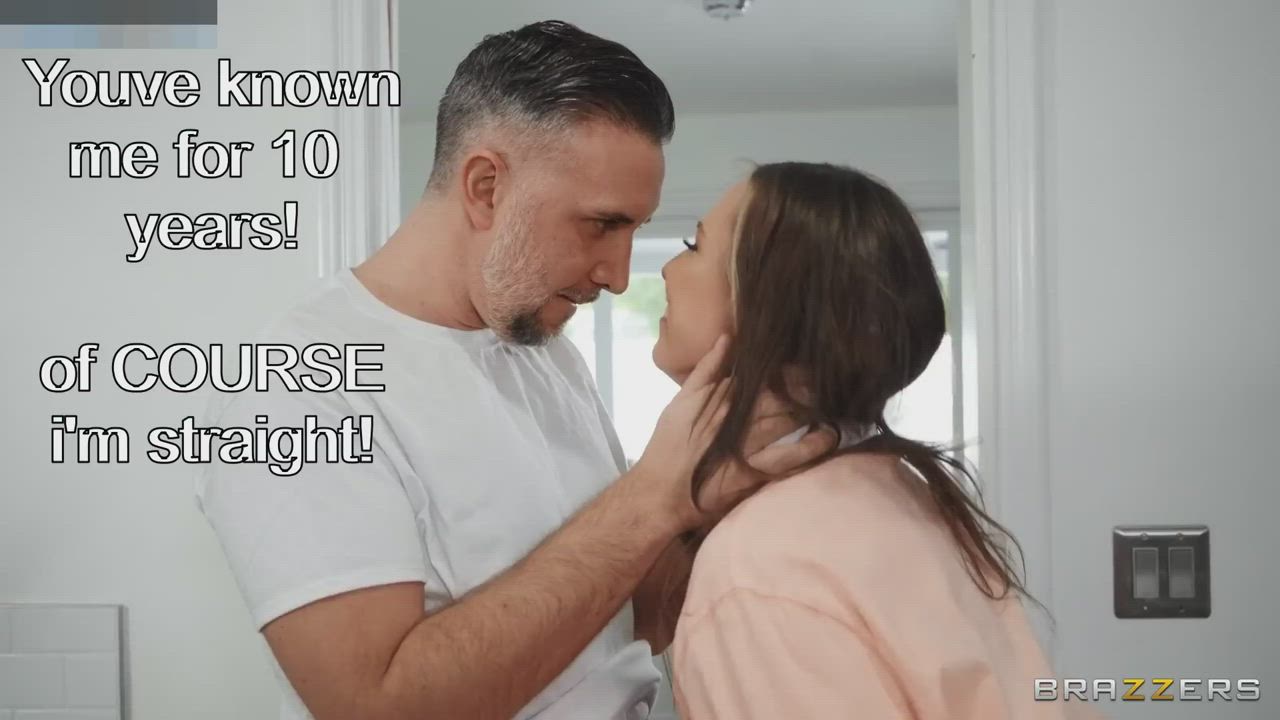 "youve known me 10 years, of COURSE i'm straight!"