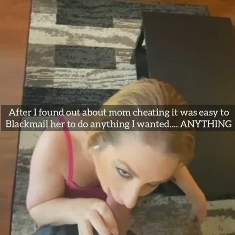 blackmailed my mother