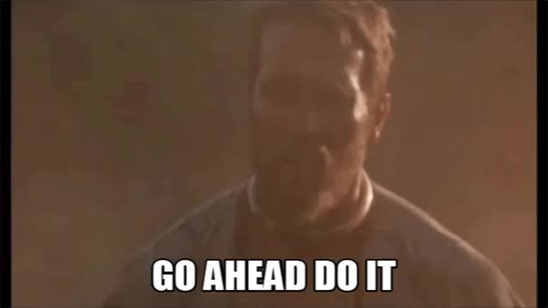Go ahead do it