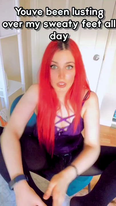 You’ve been lusting over my sweaty feet all day long... but I have other plans