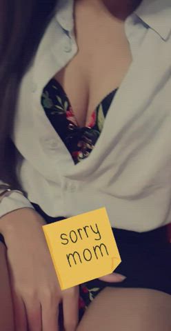 Sorry mom..