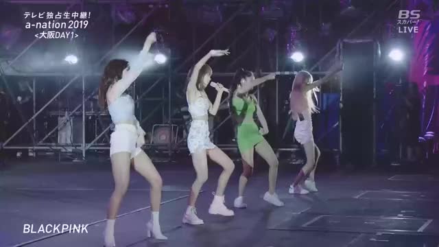 190817 ＢＳスカパー！ [生]テレビ独占生中継! a-nation 2019 ＜大阪DAY1＞BLACKPINK