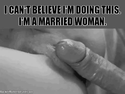 "I can't believe I'm doing this, I'm a married woman!"