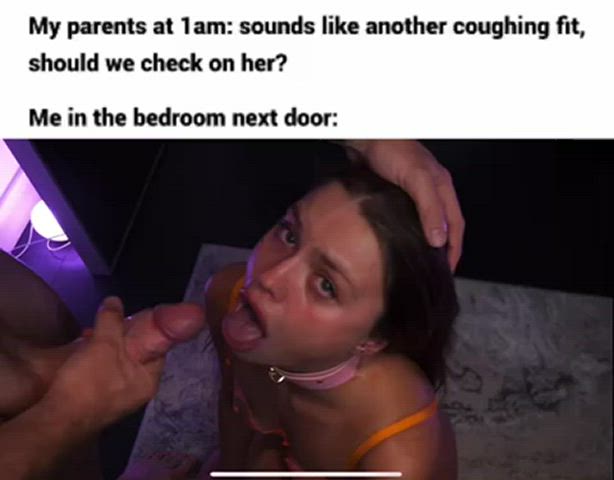 Her constant gagging woke them up, hopefully they don’t find out what’s she’s