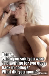 What do you mean "plaything"?