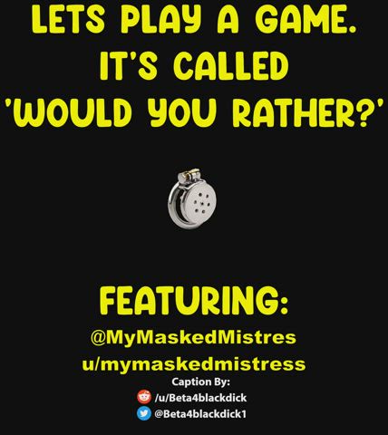 Would you rather...?